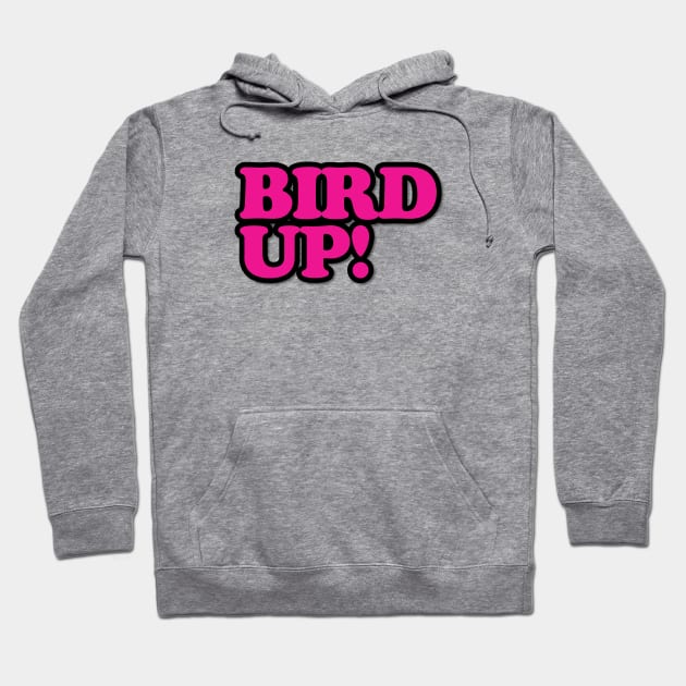 Bird Up! Hoodie by tvshirts